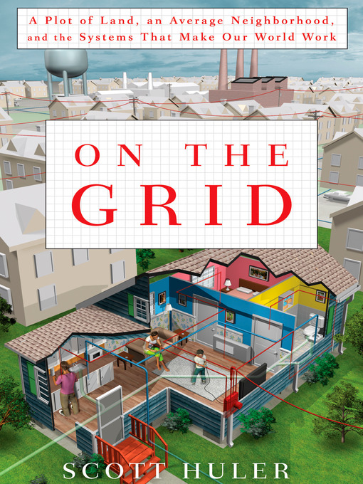 Title details for On the Grid by Scott Huler - Available